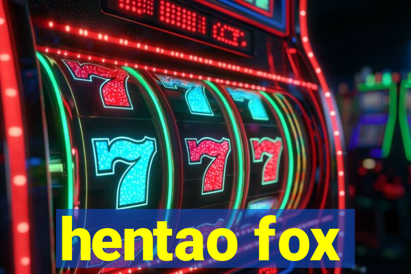 hentao fox